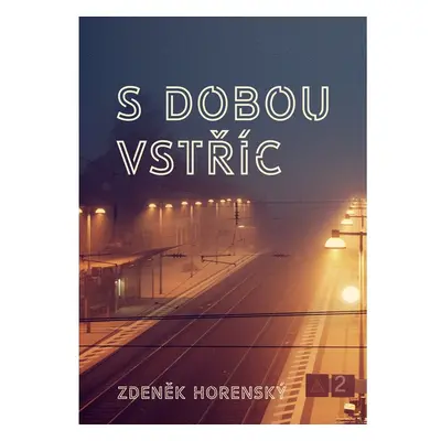 S dobou vstříc…