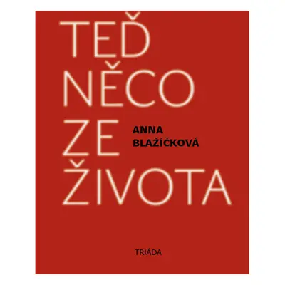 Teď něco ze života