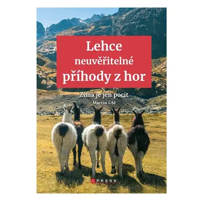 Lehce neuvěřitelné příhody z hor