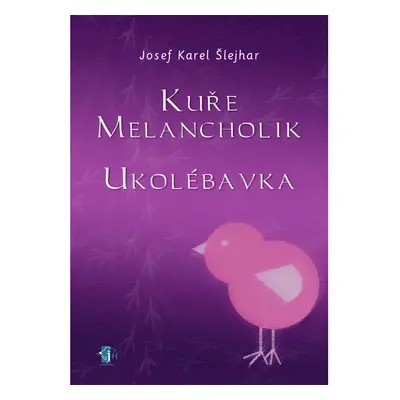 Kuře melancholik - - Ukolébavka