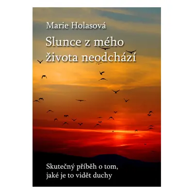 Slunce z mého života neodchází