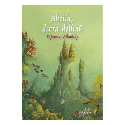 Sheila, dcera delfínů: Tajemství Atlantidy