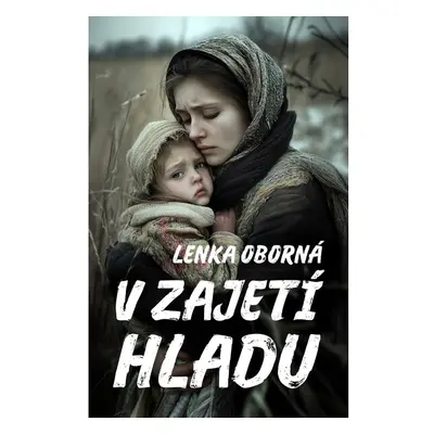 V zajetí hladu