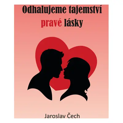 Odhalujeme tajemství pravé lásky