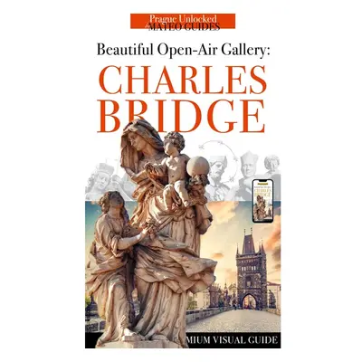 Who’s Who on Prague’s Charles Bridge - Stories of Statues and Saints