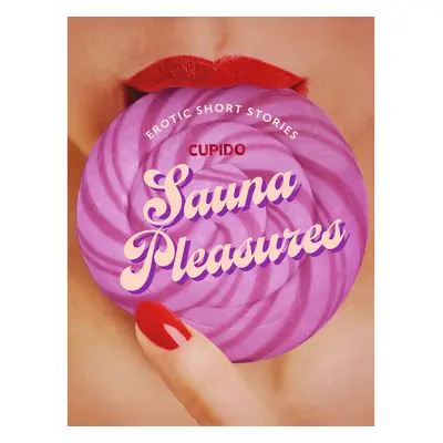 Sauna Pleasures – and other erotic short stories from Cupido