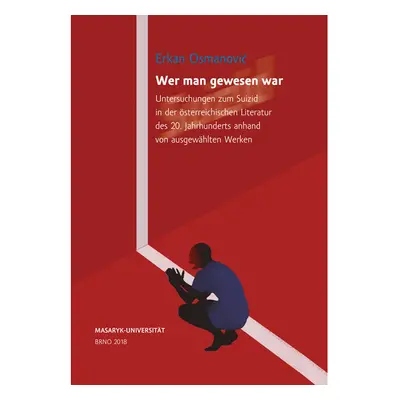 Wer man gewesen war. Untersuchungen zum Suizid in der österreichischen Literatur des 20. Jahrhun