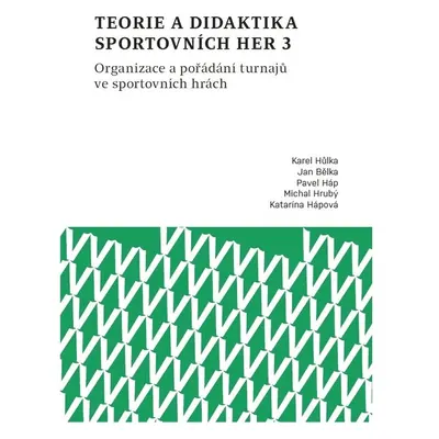 Teorie a didaktika sportovních her 3. Organizace a pořádání turnajů ve sportovních hrách