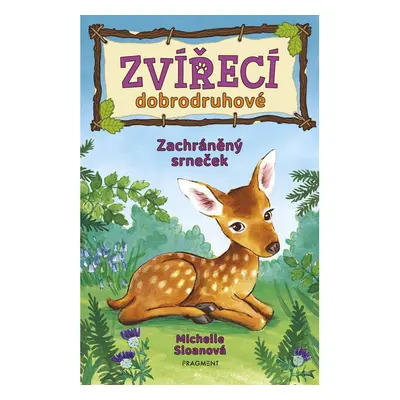 Zvířecí dobrodruhové – Zachráněný srneček