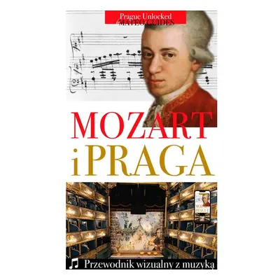 Mozart i Praga - Wizualna wycieczka z utworami muzycznymi