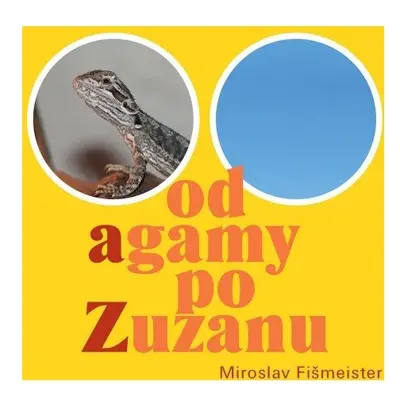 Od agamy po Zuzanu