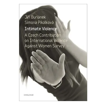 Intimate Violence. A Czech Contribution on International Violence Against Women Survey