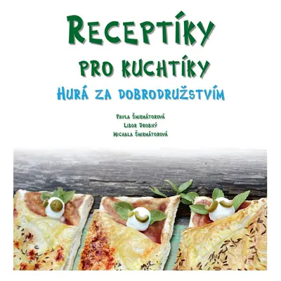 Receptíky pro kuchtíky: Hurá za dobrodružstvím!