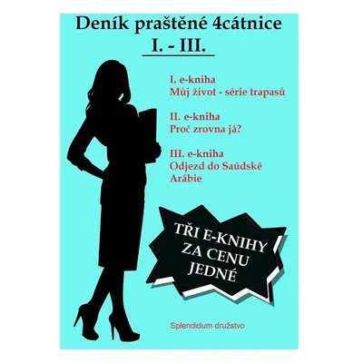 Deník praštěné 4cátnice I. - III.