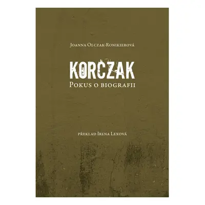 Korczak. Pokus o biografii