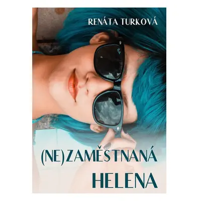 (Ne)zaměstnaná Helena