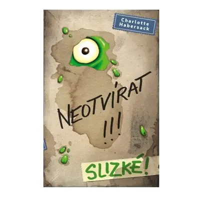 Neotvírat!!! Slizké!