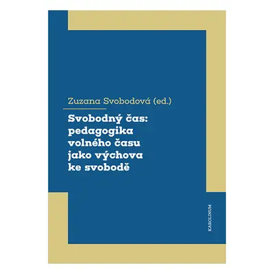 Svobodný čas: pedagogika volného času jako výchova ke svobodě