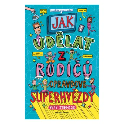 Jak udělat z rodičů opravdové superhvězdy