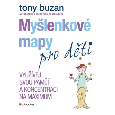 Myšlenkové mapy pro děti - Využívej svou paměť a koncentraci na maximum