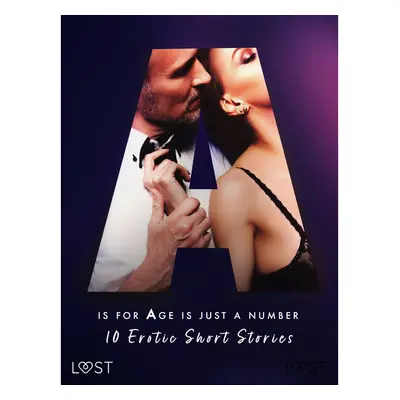 A is for Age is just a number: 10 Erotic Short Stories