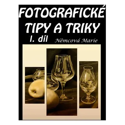 Fotografické tipy a triky I. díl