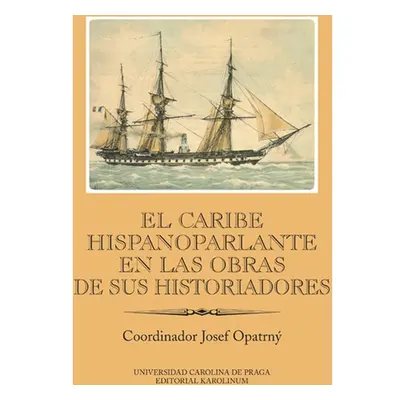 El Caribe hispanoparlante en las obras de sus historiadores