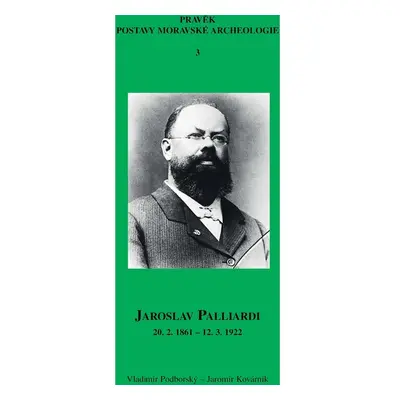 Jaroslav Palliardi (20. 2. 1861 – 12. 3. 1922)