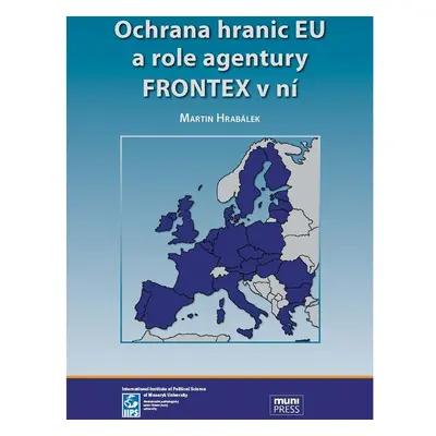 Ochrana hranic EU a role agentury FRONTEX v ní