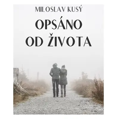 Opsáno od života