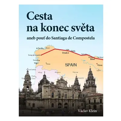 Cesta na konec světa aneb pouť do Santiaga de Compostela