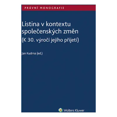 Listina v kontextu společenských změn (K 30. výročí jejího přijetí)