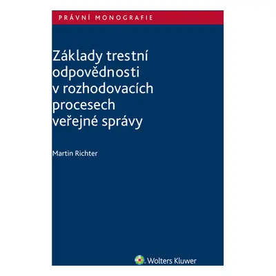 Základy trestní odpovědnosti v rozhodovacích procesech veřejné správy