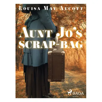 Aunt Jo\'s Scrap-Bag