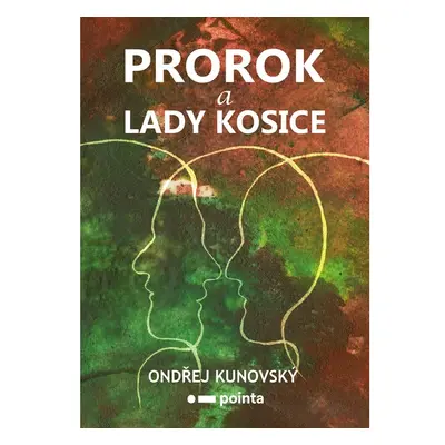 Prorok a Lady Kosice