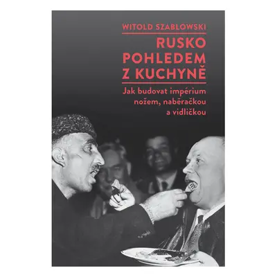 Rusko pohledem z kuchyně