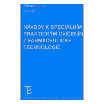 Návody k speciálním praktickým cvičením z farmaceutické technologie