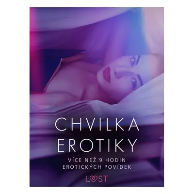 Chvilka erotiky: více než 9 hodin erotických povídek