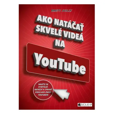 Ako natáčať skvelé videá na YouTube