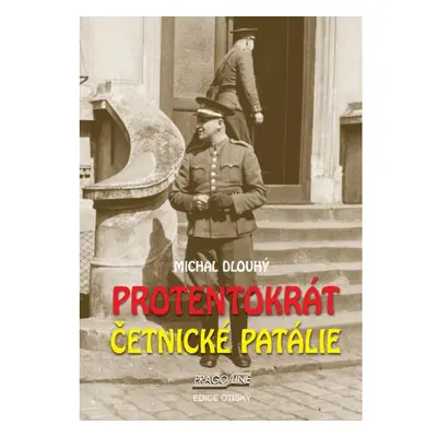 Protentokrát. Četnické patálie