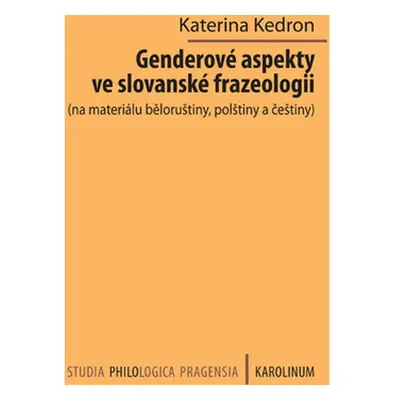 Genderové aspekty ve slovanské frazeologii (na materiálu běloruštiny, polštiny a češtiny)