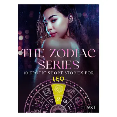 The Zodiac Series: 10 Erotic Short Stories for Leo