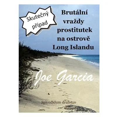 Brutální vraždy prostitutek na ostrově Long Islandu