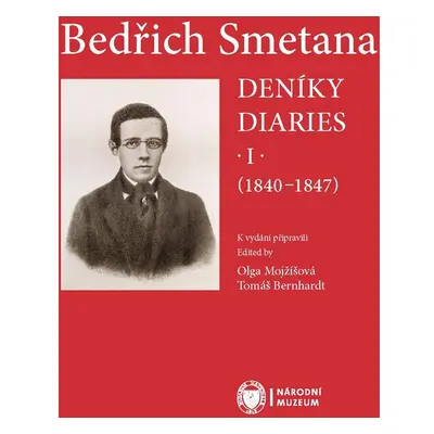 Bedřich Smetana. Deníky / Diaries I (1840-1847)