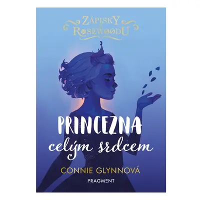 Zápisky z Rosewoodu - Princezna celým srdcem