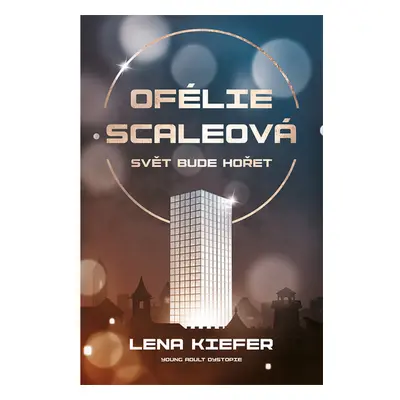 Ofélie Scaleová: Svět bude hořet