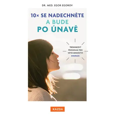 10x se nadechněte a bude po únavě