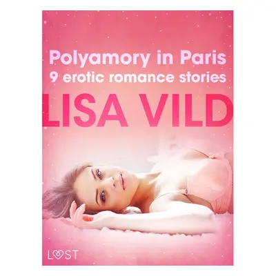 Polyamory in Paris - 9 erotic romance stories