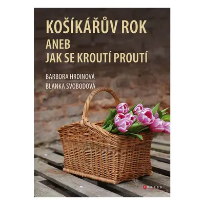 Košíkářův rok aneb Jak se kroutí proutí