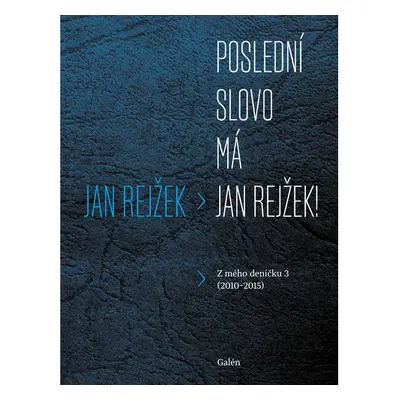 Poslední slovo má Jan Rejžek!